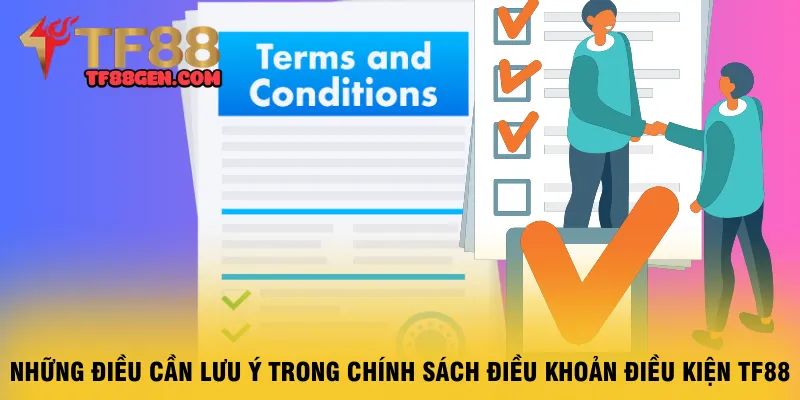 nhung-dieu-can-luu-y-trong-chinh-sach-dieu-khoan-dieu-kien-tf88