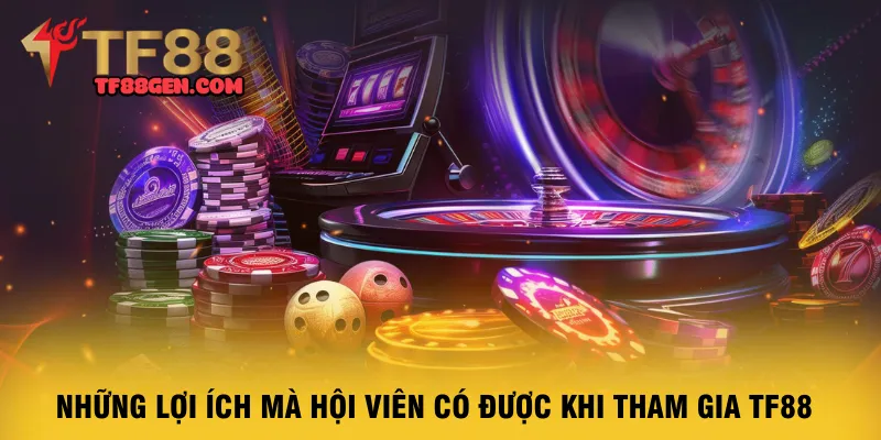 nhung-loi-ich-ma-hoi-vien-co-duoc-khi-tham-gia-tf88