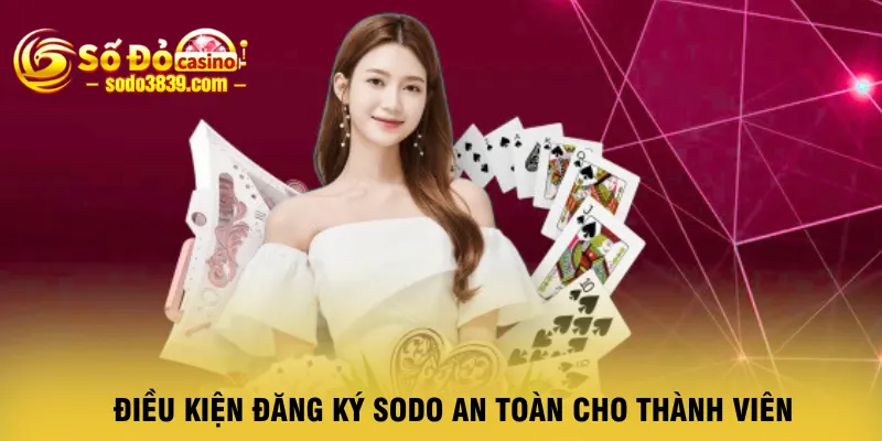 dieu-kien-dang-ky-sodo-an-toan-cho-thanh-vien