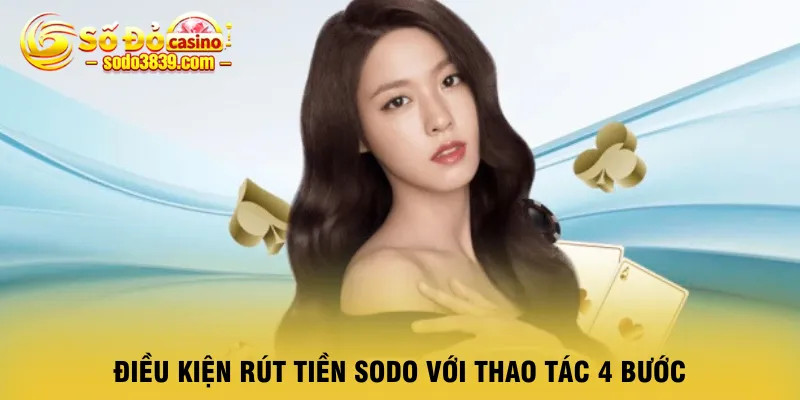 dieu-kien-rut-tien-sodo-voi-thao-tac-4-buoc