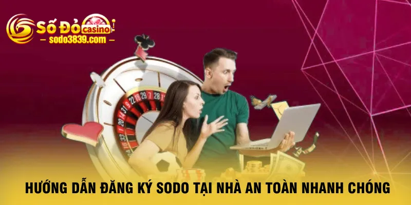 huong-dan-dang-ky-sodo-tai-nha-an-toan-nhanh-chong