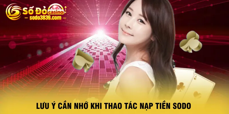 luu-y-can-nho-khi-thao-tac-nap-tien-sodo