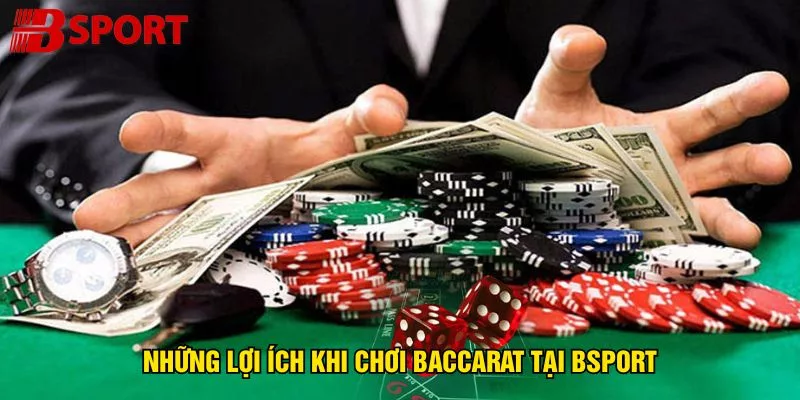 nhung-loi-ich-khi-choi-baccarat-tai-bsport